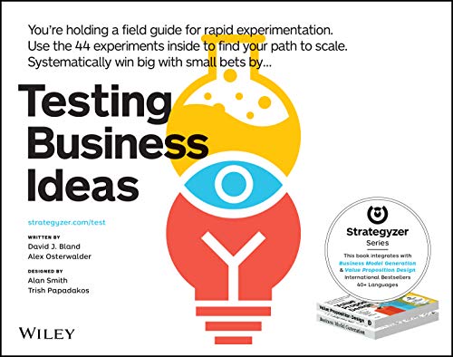 Book Cover Testing Business Ideas: A Field Guide for Rapid Experimentation (The Strategyzer Series)