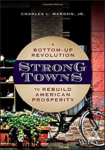 Book Cover Strong Towns: A Bottom-Up Revolution to Rebuild American Prosperity