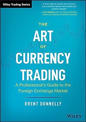 Book Cover The Art of Currency Trading: A Professional's Guide to the Foreign Exchange Market (Wiley Trading)