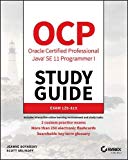 OCP Oracle Certified Professional Java SE 11 Programmer I Study Guide: Exam 1Z0-815