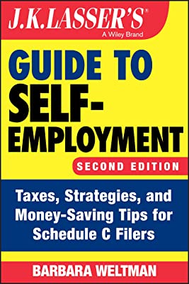 Book Cover J.K. Lasser's Guide to Self-Employment: Taxes, Strategies, and Money-Saving Tips for Schedule C Filers