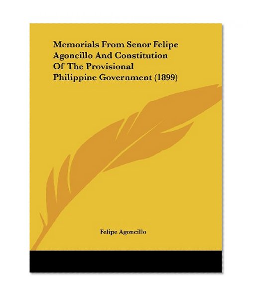 Book Cover Memorials From Senor Felipe Agoncillo And Constitution Of The Provisional Philippine Government (1899)
