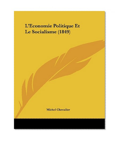 L'Economie Politique Et Le Socialisme (1849) (French Edition)