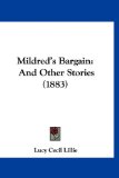 Mildred's Bargain: And Other Stories (1883)