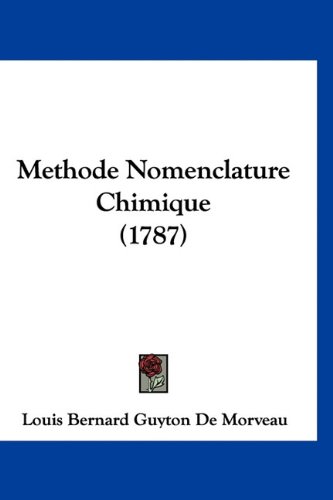 Methode Nomenclature Chimique (1787) (French Edition)