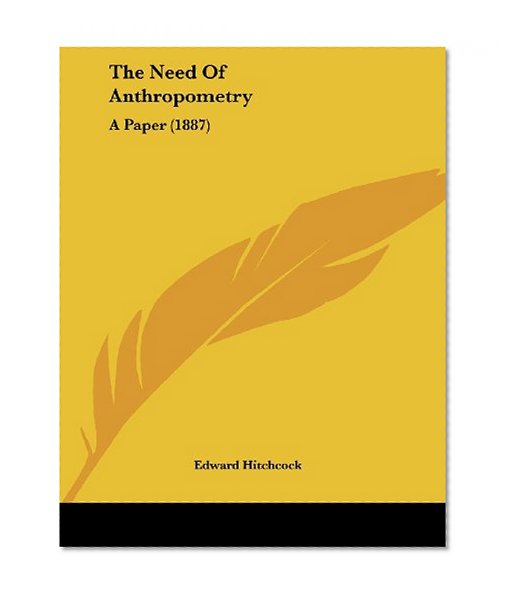 The Need Of Anthropometry: A Paper (1887)