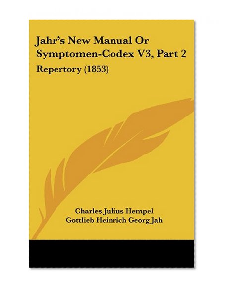Jahr's New Manual Or Symptomen-Codex V3, Part 2: Repertory (1853)