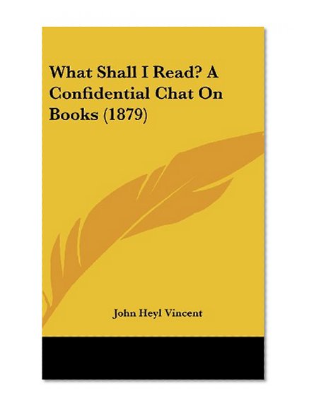 What Shall I Read? A Confidential Chat On Books (1879)