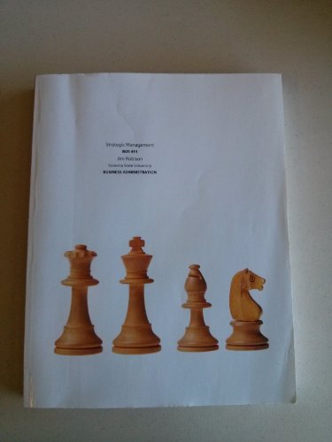 Strategic Management (BUS 491 Jim Robison) (Crafting and Executing Strategy: The Quest for Competitive Advantage)