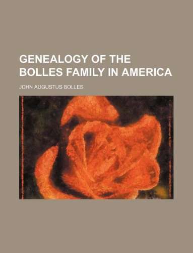 Genealogy of the Bolles family in America