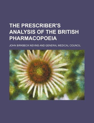 The prescriber's analysis of the British pharmacopoeia