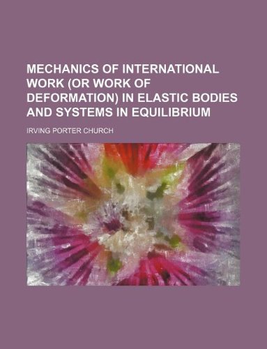 Mechanics of international work (or work of deformation) in elastic bodies and systems in equilibrium