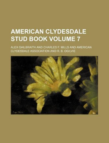 American Clydesdale stud book Volume 7