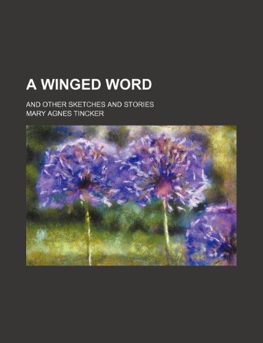 A winged word; and other sketches and stories