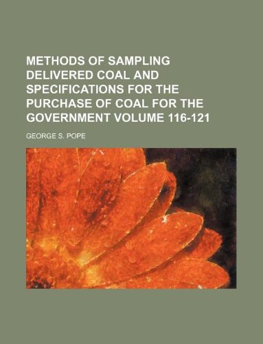 Methods of sampling delivered coal and specifications for the purchase of coal for the government Volume 116-121