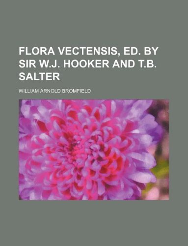 Flora Vectensis, ed. by sir W.J. Hooker and T.B. Salter