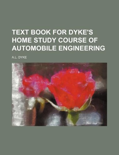Text Book FOR Dyke's Home Study Course OF Automobile Engineering