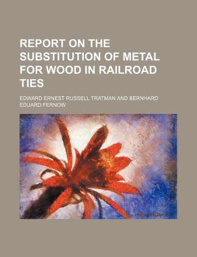 Report on the substitution of metal for wood in railroad ties