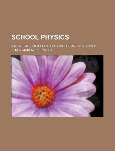 School physics; a new text-book for high schools and academies