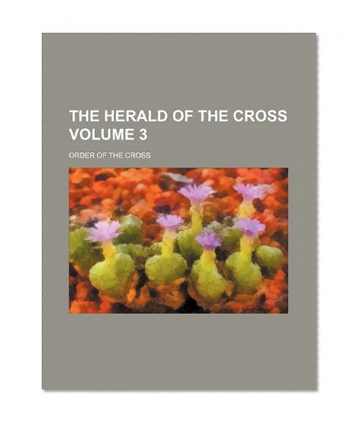 The Herald of the cross Volume 3