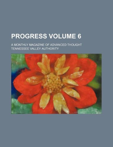 Progress Volume 6 ; a monthly magazine of advanced thought