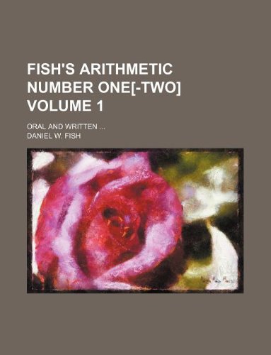 Fish's arithmetic number one[-two] Volume 1; oral and written ...