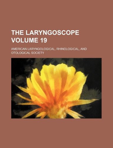 The Laryngoscope Volume 19