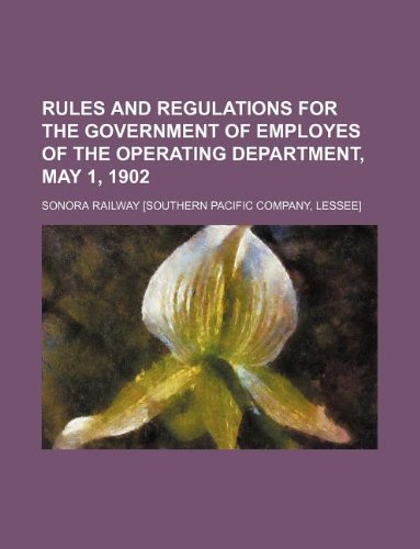 Rules and regulations for the government of employes of the Operating department, May 1, 1902