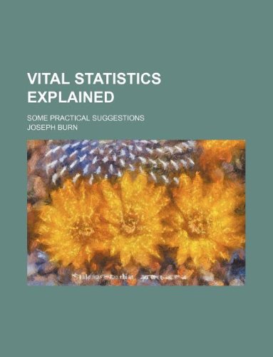 Vital statistics explained; some practical suggestions