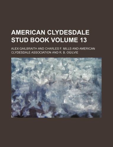 American Clydesdale stud book Volume 13