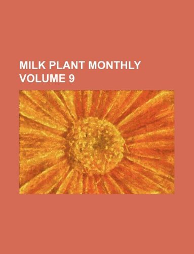 Milk plant monthly Volume 9