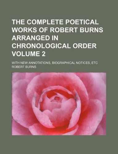 The complete poetical works of Robert Burns arranged in chronological order Volume 2 ; With new annotations, biographical notices, etc