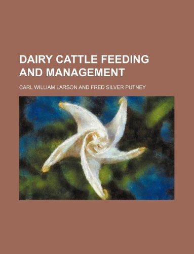 Dairy cattle feeding and management