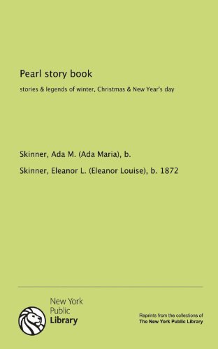 Pearl story book: stories & legends of winter, Christmas & New Year's day