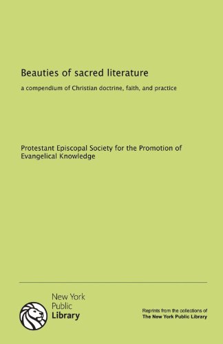 Beauties of sacred literature: a compendium of Christian doctrine, faith, and practice
