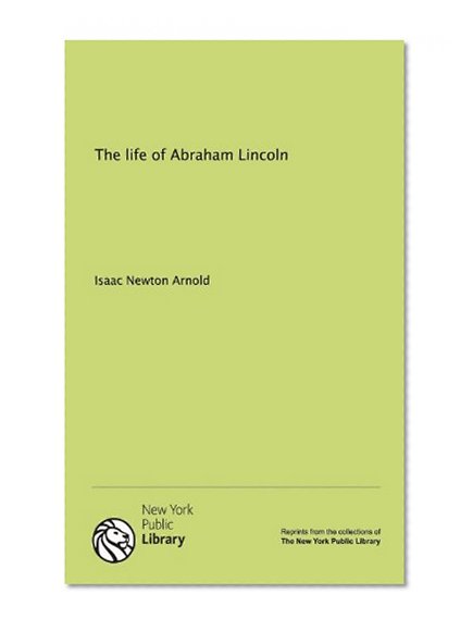 The life of Abraham Lincoln
