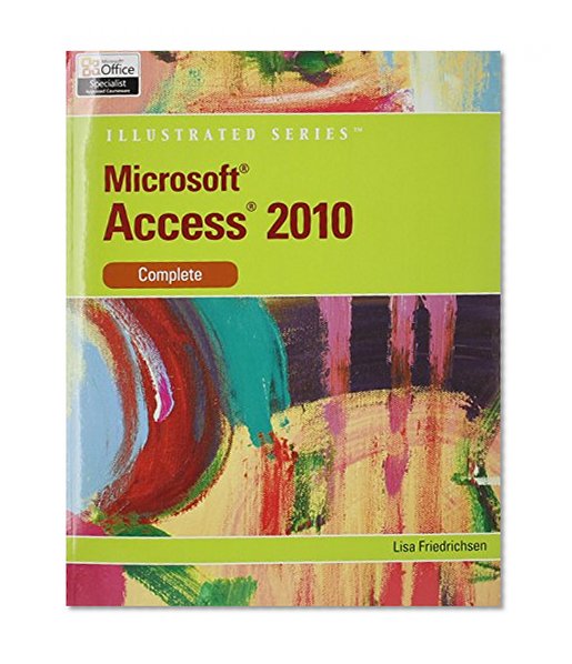 Bundle: Microsoft Access 2010: Illustrated Complete + SAM 2010 Assessment, Training, and Projects v2.0 Printed Access Card