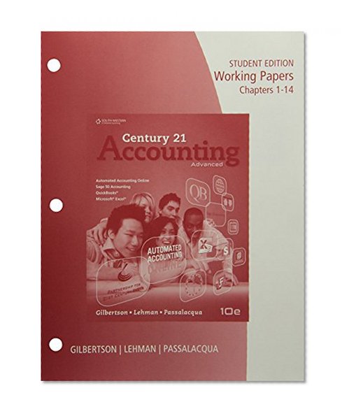Working Papers, Chapters 1-14 for Gilbertson/Lehman/Passalacqua's Century 21 Accounting: Advanced, 10th