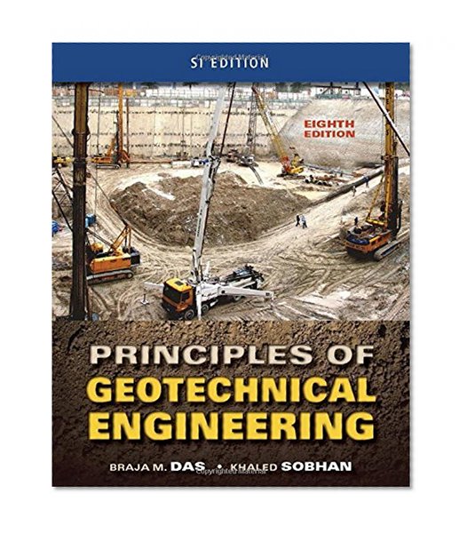 Principles of Geotechnical Engineering, SI Edition