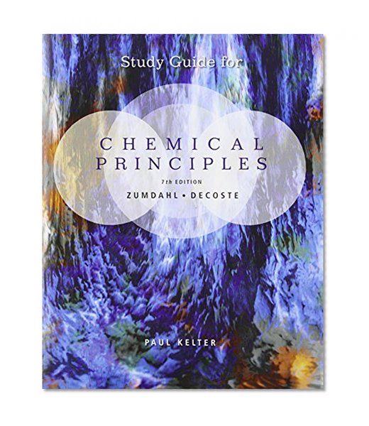 Study Guide for Zumdahl/DeCoste's Chemical Principles, 7th