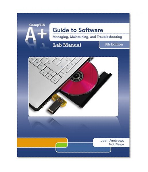 Lab Manual for Andrews' A+ Guide to Software, 6th