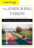 Bundle: Cengage Advantage Books: The Enduring Vision, 7th + History CourseMate with eBook, InfoTrac College Edition, and Wadsworth American History Resource Center 2-Semester Printed Access Car
