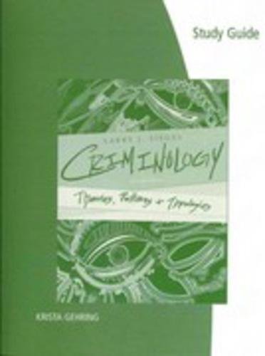 Study Guide for Siegel's Criminology: Theories, Patterns, and Typologies, 11th