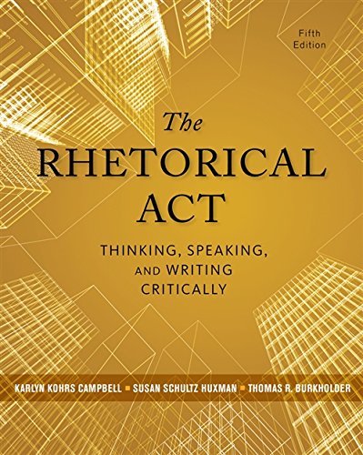 The Rhetorical Act: Thinking, Speaking, and Writing Critically