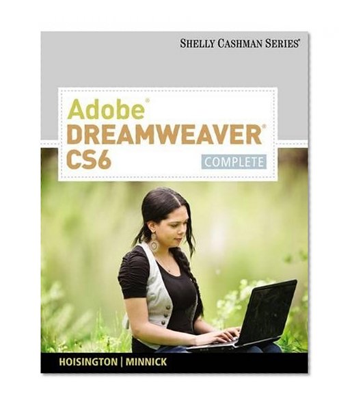 Adobe Dreamweaver CS6: Complete (Adobe CS6 by Course Technology)