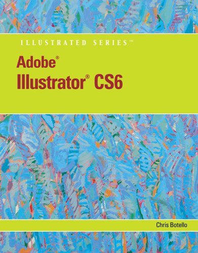 Adobe Illustrator CS6 Illustrated with Online Creative Cloud Updates (Adobe CS6 by Course Technology)