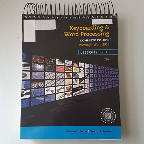 Keyboarding and Word Processing, Complete Course, Lessons 1-110: Microsoft Word 2013: College Keyboarding