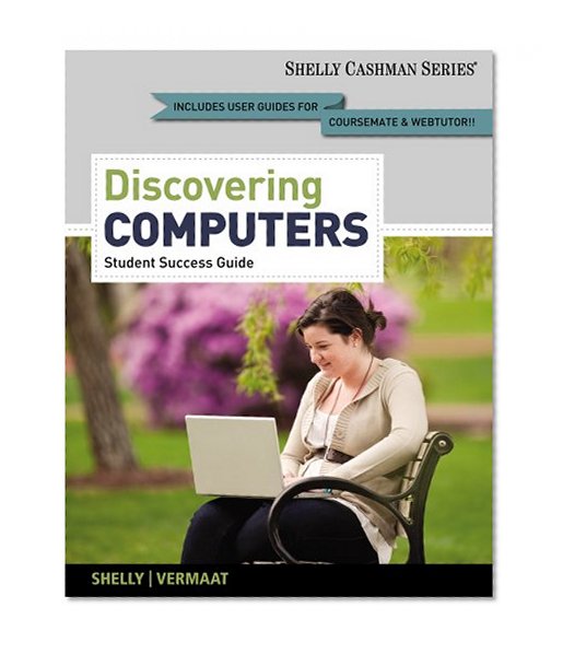 Discovering Computers, Complete - Student Success Guide (Shelley Cashman)