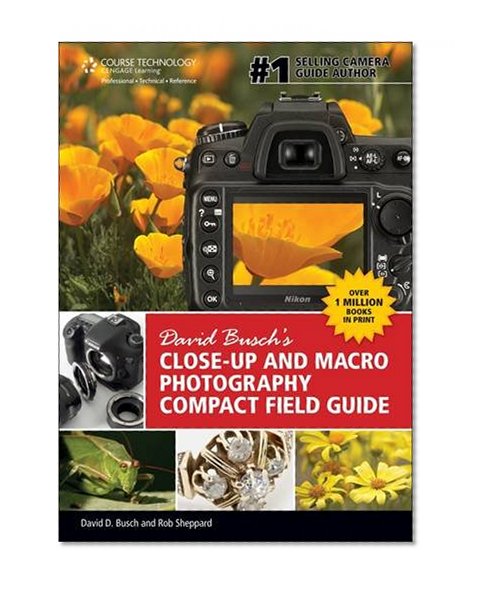 David Busch's Close-Up and Macro Photography Compact Field Guide (David Busch's Digital Photography Guides)