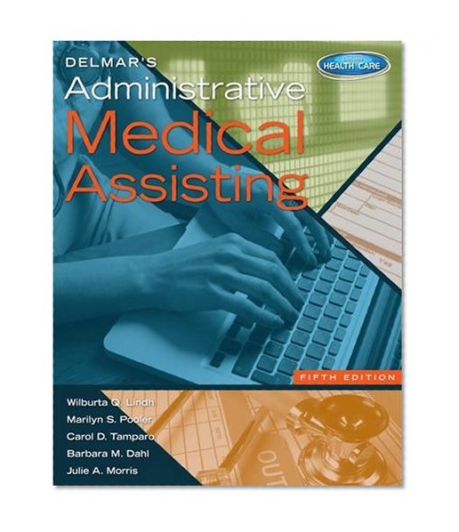 Delmar's Administrative Medical Assisting (with Premium Website, 2 terms (12 months) Printed Access Card and Medical Office Simulation Software 2.0 CD-ROM)